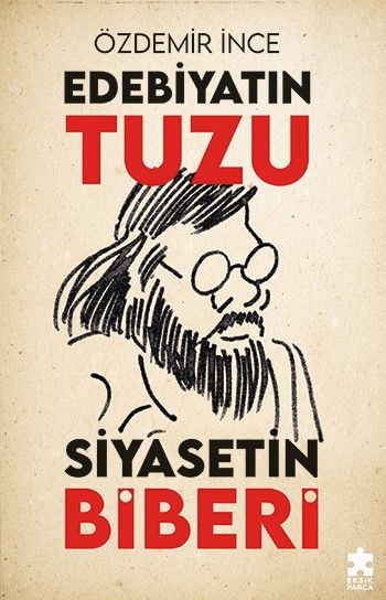 Edebiyatın Tuzu Siyasetin Biberi - Eksik Parça Yayınları Kitap