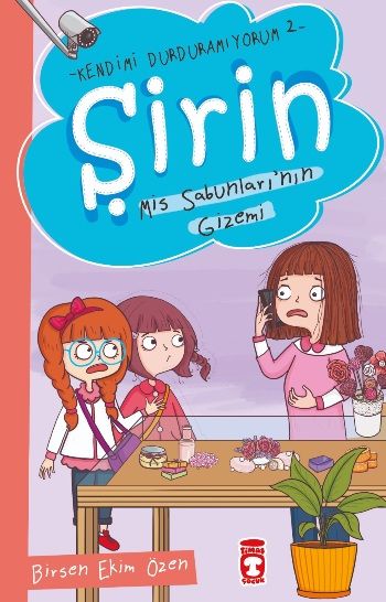 Şirin Mis Sabunlarının Gizemi - Kendimi Durduramıyorum 2 - Timaş Çocuk Kitap
