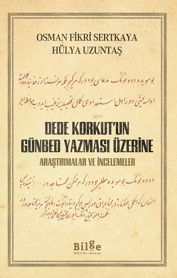 Dede Korkut’un Günbed Yazması Üzerine - Bilge Kültür Sanat Kitap