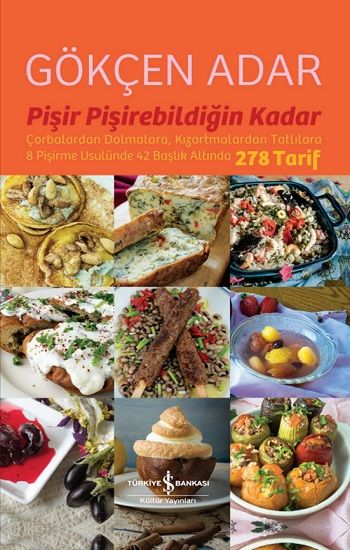 Pişir Pişirebildiğin Kadar (Ciltli) - İş Bankası Kültür Yayınları Kitap