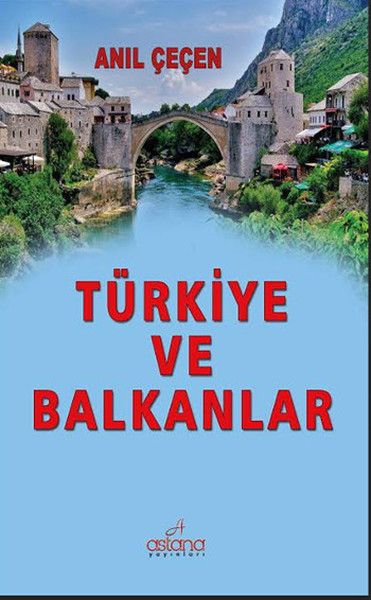 Türkiye Ve Balkanlar - Astana Yayınları Kitap