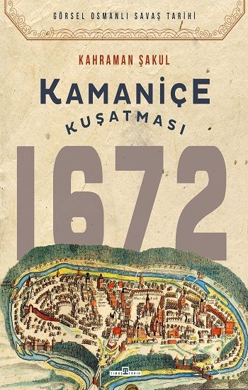 Kamaniçe Kuşatması 1672 - Timaş Yayınları Kitap