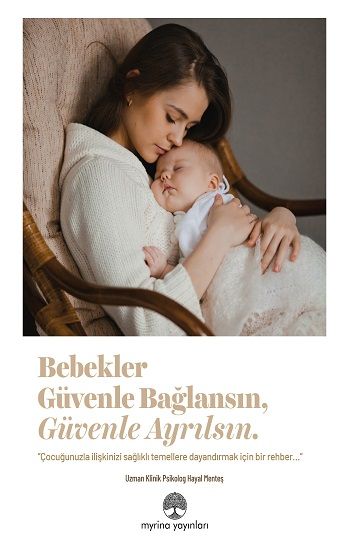 Bebekler Güvenle Bağlansın, Güvenle Ayrılsın - Myrina Yayınları Kitap