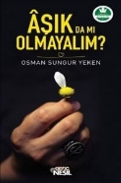 Aşık da mı Olmayalım? - Nesil Genç Kitap
