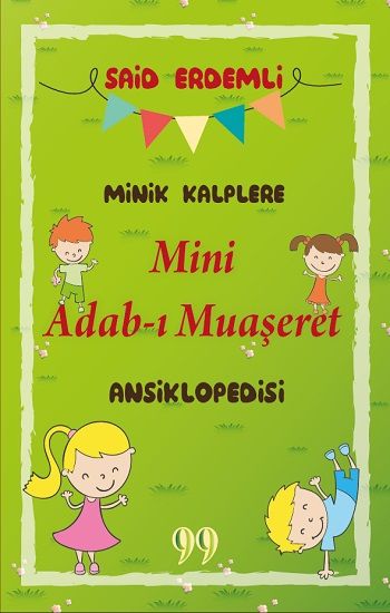 Minik Kalplere Mini Adab-ı Muaşeret Ansiklopedisi - Doksan Dokuz Yayınları Kitap