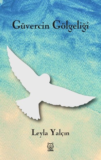 Güvercin Gölgeliği - Luna Yayınları Kitap
