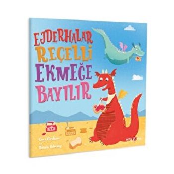 EJDERHALAR REÇELLİ EKMEĞE BAYILIR - Beta Kids Kitap