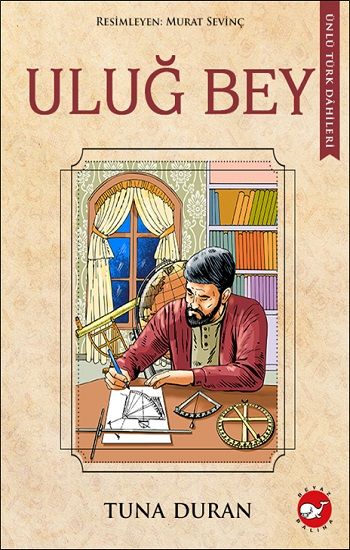 Ünlü Türk Dahileri -Uluğ Bey - Beyaz Balina Yayınları Kitap