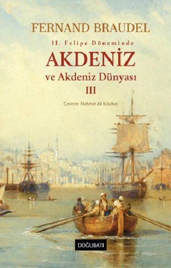 Akdeniz ve Akdeniz Dünyası - III (Ciltli) - Doğu Batı Yayınları Kitap