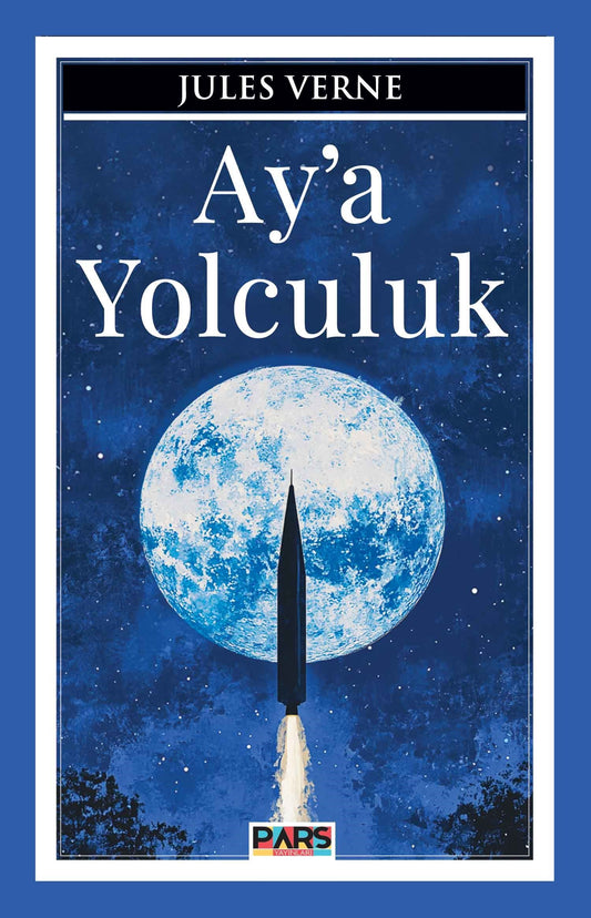 Ay’a Yolculuk - Pars Yayınları Kitap