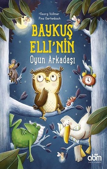 Baykuş Elli’nin Oyun Arkadaşı - Abm Yayınevi Kitap