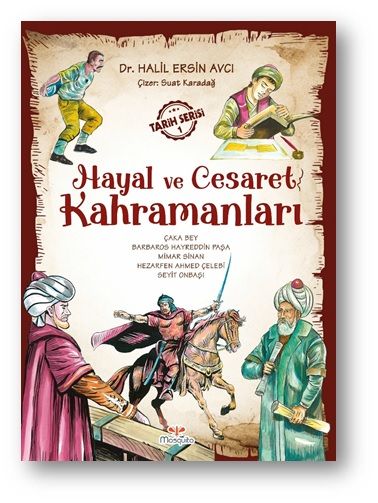 Hayal Ve Cesaret Kahramanları -1 - Mosquito Yayınları Kitap