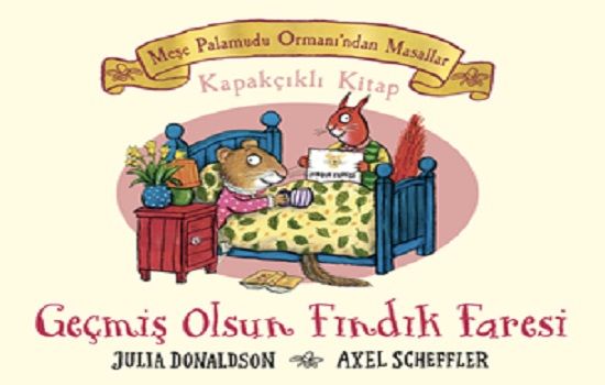 Meşe Palamudu Ormanı’ndan Masallar - Geçmiş Olsun Fındık Faresi (Ciltli) - Beta Kids Kitap