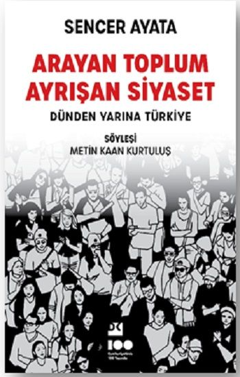 Arayan Toplum, Ayrışan Siyaset: Dünden Yarına Türkiye - Doğan Kitap Kitap