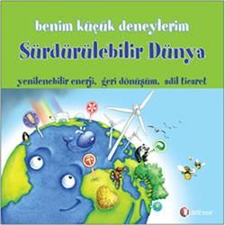Benim Küçük Deneylerim - Sürdürülebilir Dünya Melanie Perez Türkçe çocuk kitabı kapağı