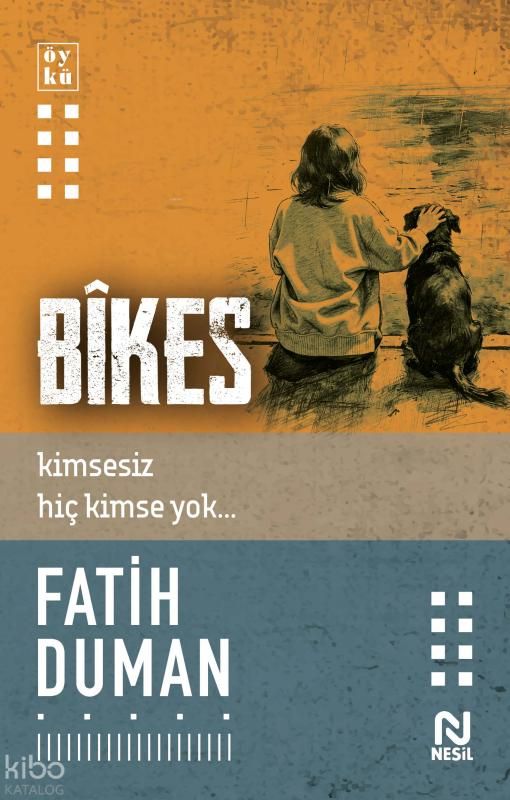 Bîkes;Kimsesiz Hiç Kimse Yok - Nesil Yayınları Kitap