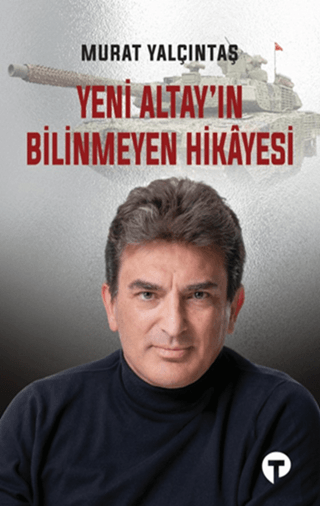 Yeni Altay'ın Bilinmeyen Hikayesi - Turkuvaz Kitap Kitap