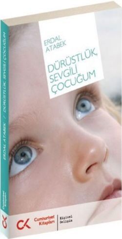Dürüstlük, Sevgili Çocuğum - Cumhuriyet Kitapları Kitap