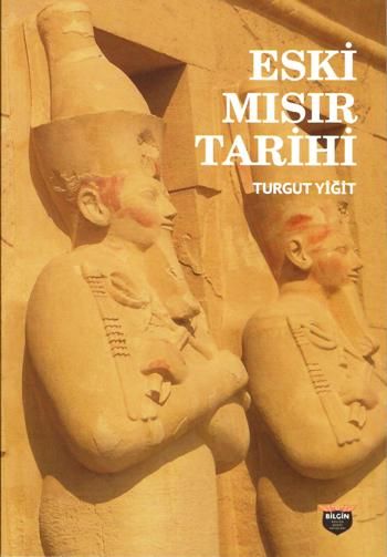 Eski Mısır Tarihi - Bilgin Kültür Sanat Kitap