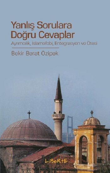 Yanlış Sorulara Doğru Cevaplar - Liberte Yayınları Kitap