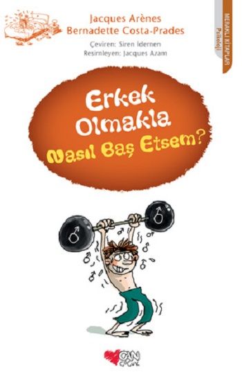 Erkek Olmakla Nasıl Baş Etsem? - Can Çocuk Yayınları Kitap