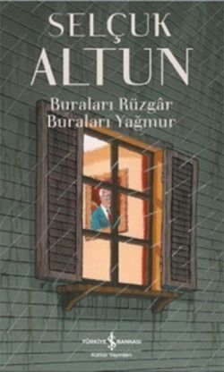 Buraları Rüzgar Buraları Yağmur - İş Bankası Kültür Yayınları Kitap