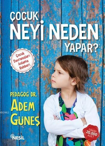 Çocuk Neyi Neden Yapar - Nesil Yayınları Kitap