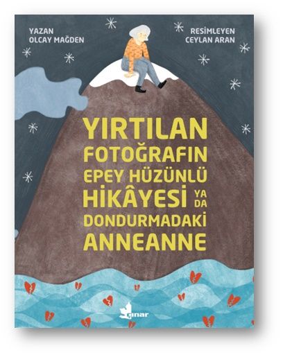 Yırtılan Fotoğrafın Epey Hüzünlü Hikayesi  ya da  Dondurmadaki Anneanne - Çınar Yayınları Kitap