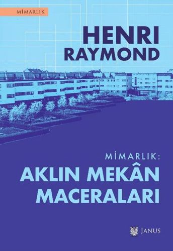Mimarlık - Aklın Mekan Maceraları - Janus Kitap