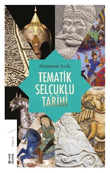 Tematik Selçuklu Tarihi - Ketebe Yayınları Kitap
