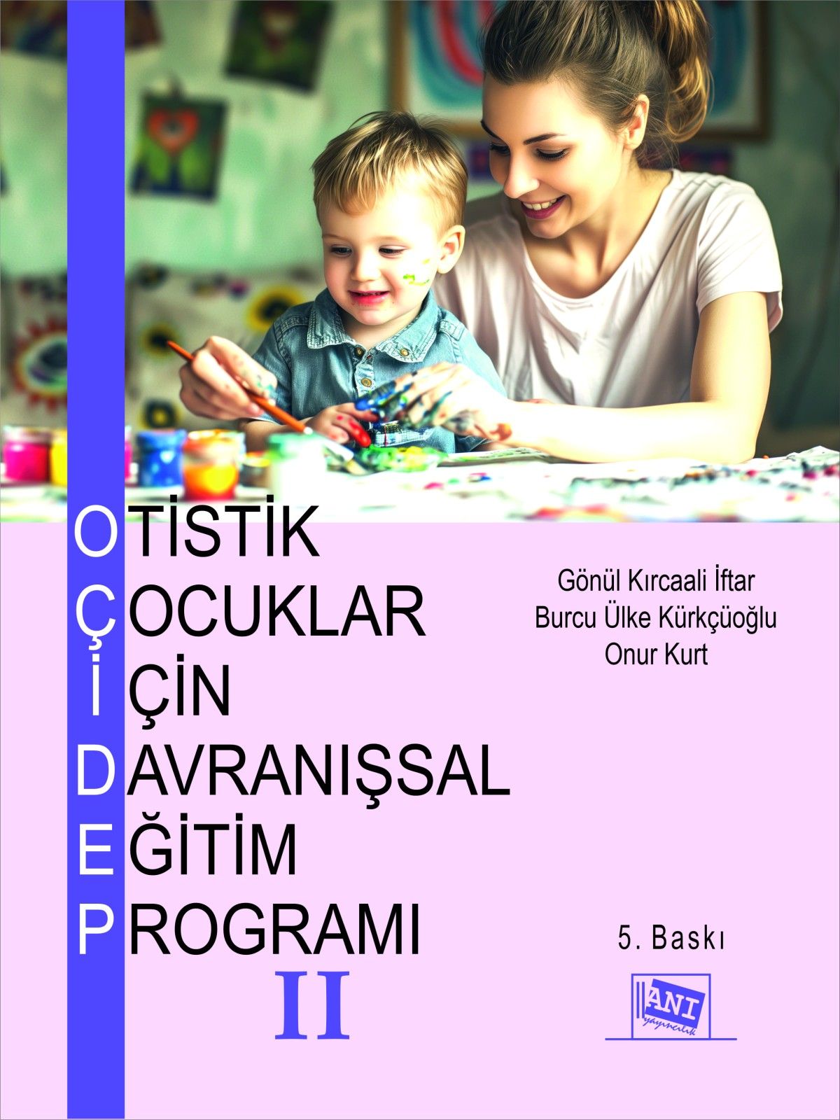 Otistik Çocuklar İçin Davranışsal Eğitim Programı 2 - Anı Yayıncılık Kitap