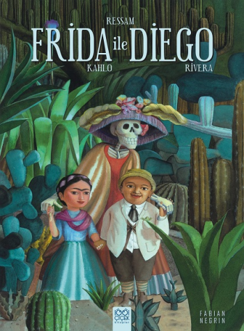 Ressam Frida Kahlo ile Diego Rivera - 1001 Çiçek Kitaplar Kitap