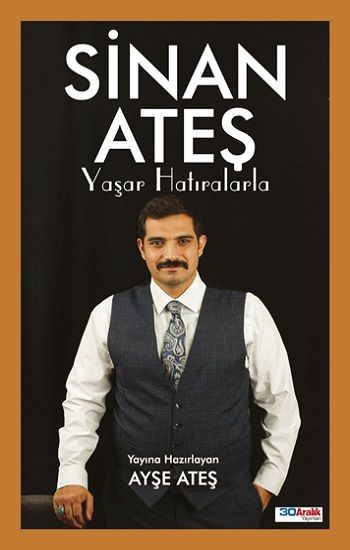 Sinan Ateş Yaşar Hatıralarla - 30 Aralık Yayınları Kitap