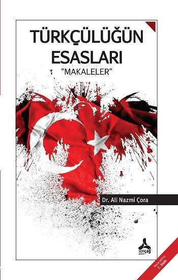 Türkçülüğün Esasları - Makaleler - Sonçağ -Akademik Kitaplar Kitap