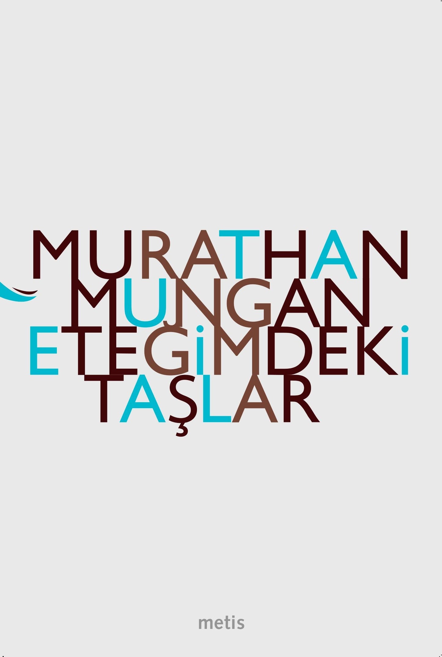 Eteğimdeki Taşlar Murathan Mungan Türkçe kitap kapağı
