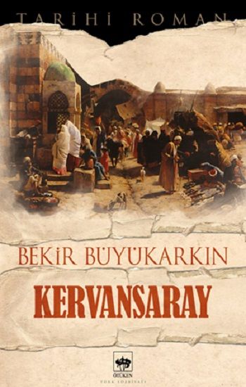Kervan Saray Bekir Büyükarkın Türkçe kitap kapağı