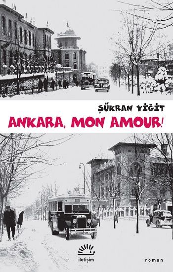 Ankara, Mon Amour! - Şükran Yiğit, Roman Öykü Türkçe kitap kapağı