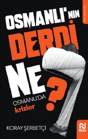 Osmanlı'nın Derdi Ne? - Nesil Yayınları Kitap