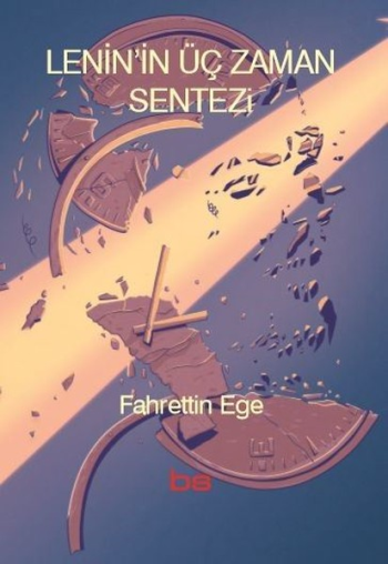 Lenin’in Üç Zaman Sentezi - Bilim ve Sosyalizm Yayınları Kitap