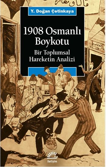 1908 Osmanlı Boykotu: Bir Toplumsal Hareketin Analizi - İletişim Yayınları Kitap