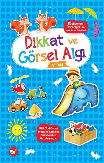 Dikkat ve Görsel Algı (+5 Yaş) - Büyüyorum Öğreniyorum Okul Öncesi Etkinlikleri - Beyaz Balina Yayınları Kitap
