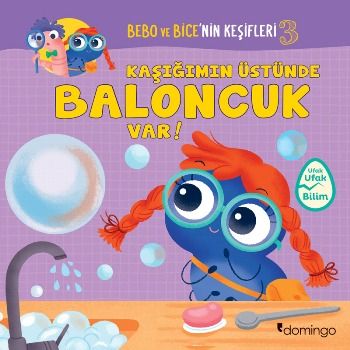 Kaşığımın Üstünde Baloncuk Var! Bebo ve Bice'nin Keşifleri 3 - Domingo Yayınevi Kitap