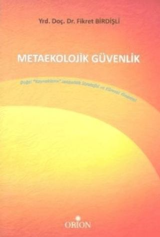 Metaekolojik Güvenlik - Orion Kitabevi Kitap