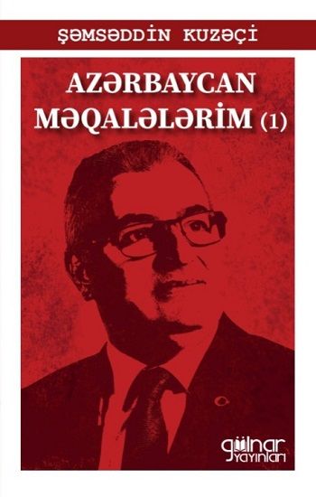 Azerbaycan Makalelerim (1) - Gülnar Yayınları Kitap