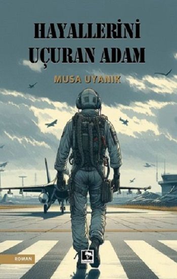 Hayallerini Uçuran Adam - Çınaraltı Yayınları Kitap