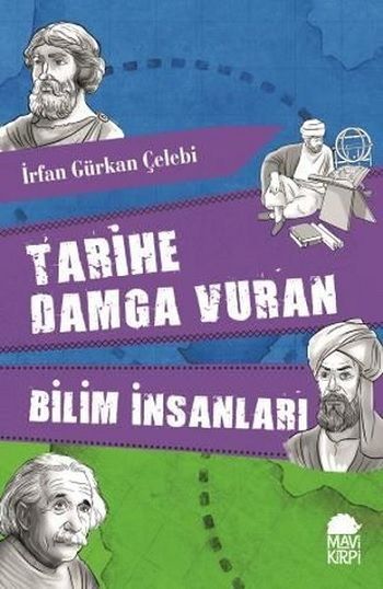 Tarihe Damga Vuran Bilim İnsanları - Mavi Kirpi Yayınları Kitap