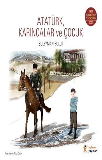 Atatürk,Karıncalar Ve Çocuk - Kelime Yayınları Kitap