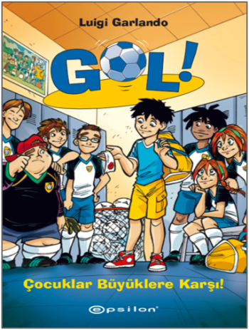 Gol! 7 : Çocuklar Büyüklere Karşı! - Epsilon Yayınları Kitap