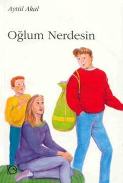 Oğlum Nerdesin? - Aytül Akal, Hikayeler Türkçe kitap kapağı