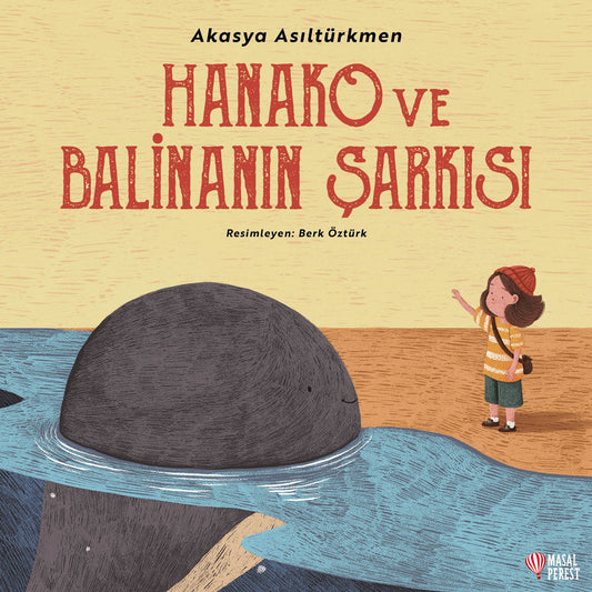 Hanako ve Balinanın Şarkısı - Masalperest Özel Ürün Kitap